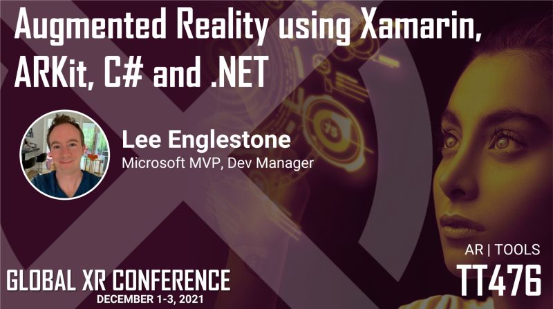 Augmented Reality using Xamarin, ARKit, C# and .NET - Global XR Conference 2021